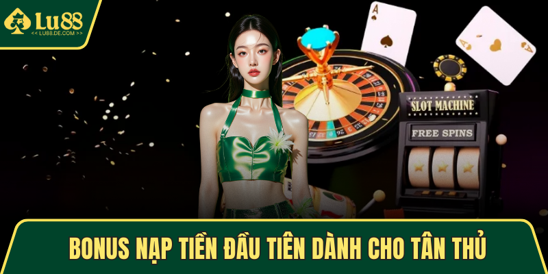 Bonus nạp tiền đầu tiên dành cho tân thủ