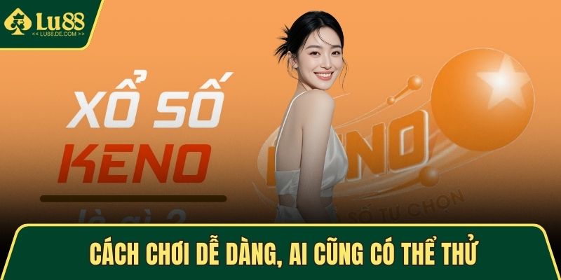 Cách chơi dễ dàng, ai cũng có thể thử