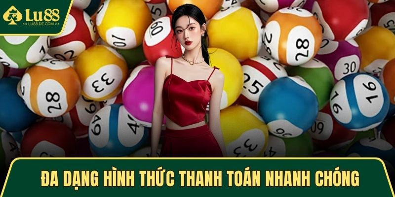 Đa dạng hình thức thanh toán nhanh chóng