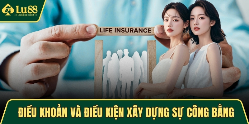 Điều khoản và điều kiện xây dựng sự công bằng