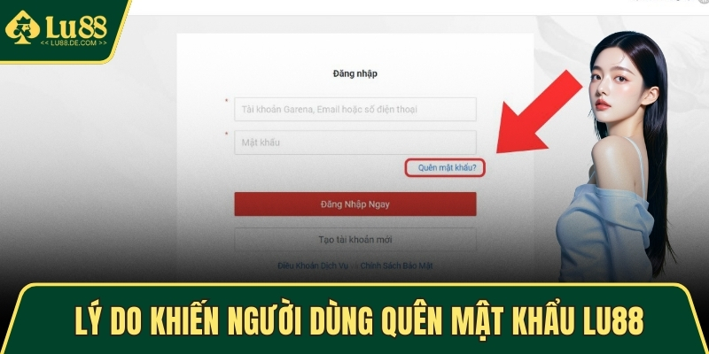Lý do khiến người dùng quên mật khẩu LU88