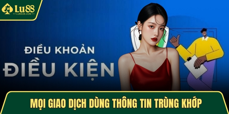 Mọi giao dịch dùng thông tin trùng khớp