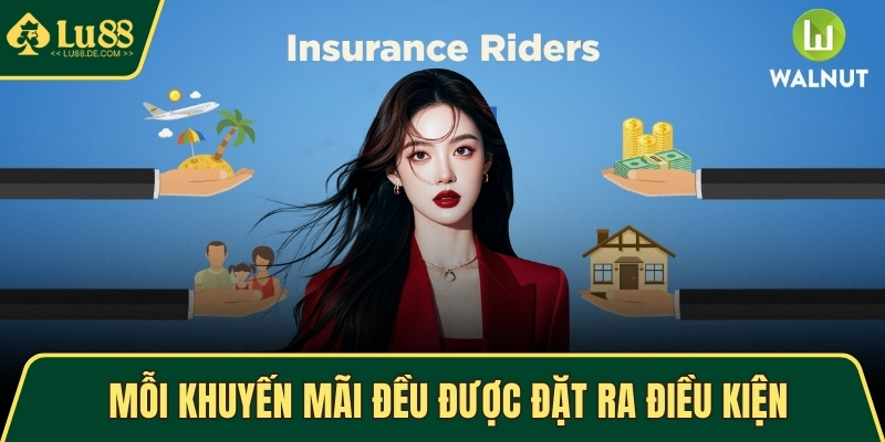 Mỗi khuyến mãi đều được đặt ra điều kiện