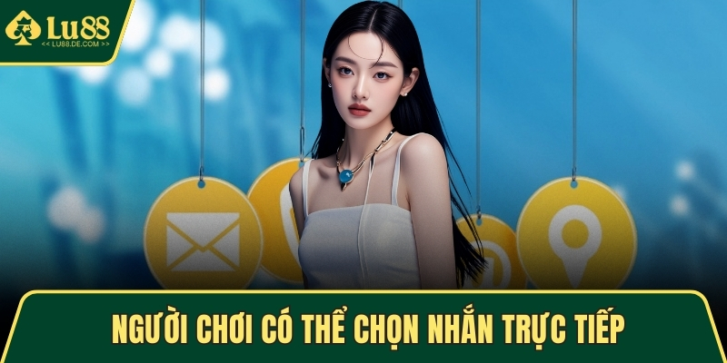 Người chơi có thể chọn nhắn trực tiếp