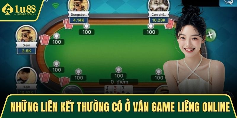 Những liên kết thường có ở ván game Liêng online