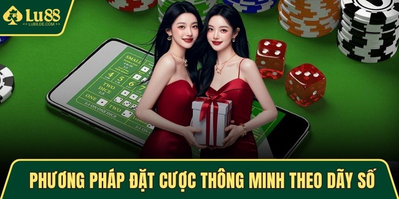 Phương pháp đặt cược thông minh theo dãy số