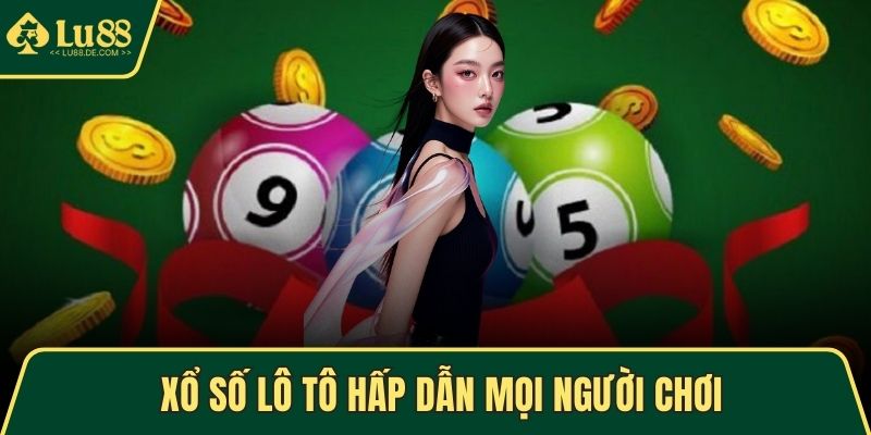 Xổ số lô tô hấp dẫn mọi người chơi